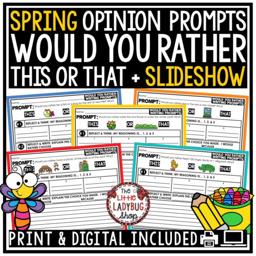 Spring Would You Rather Opinion Writing Prompts 3rd 4th Grade