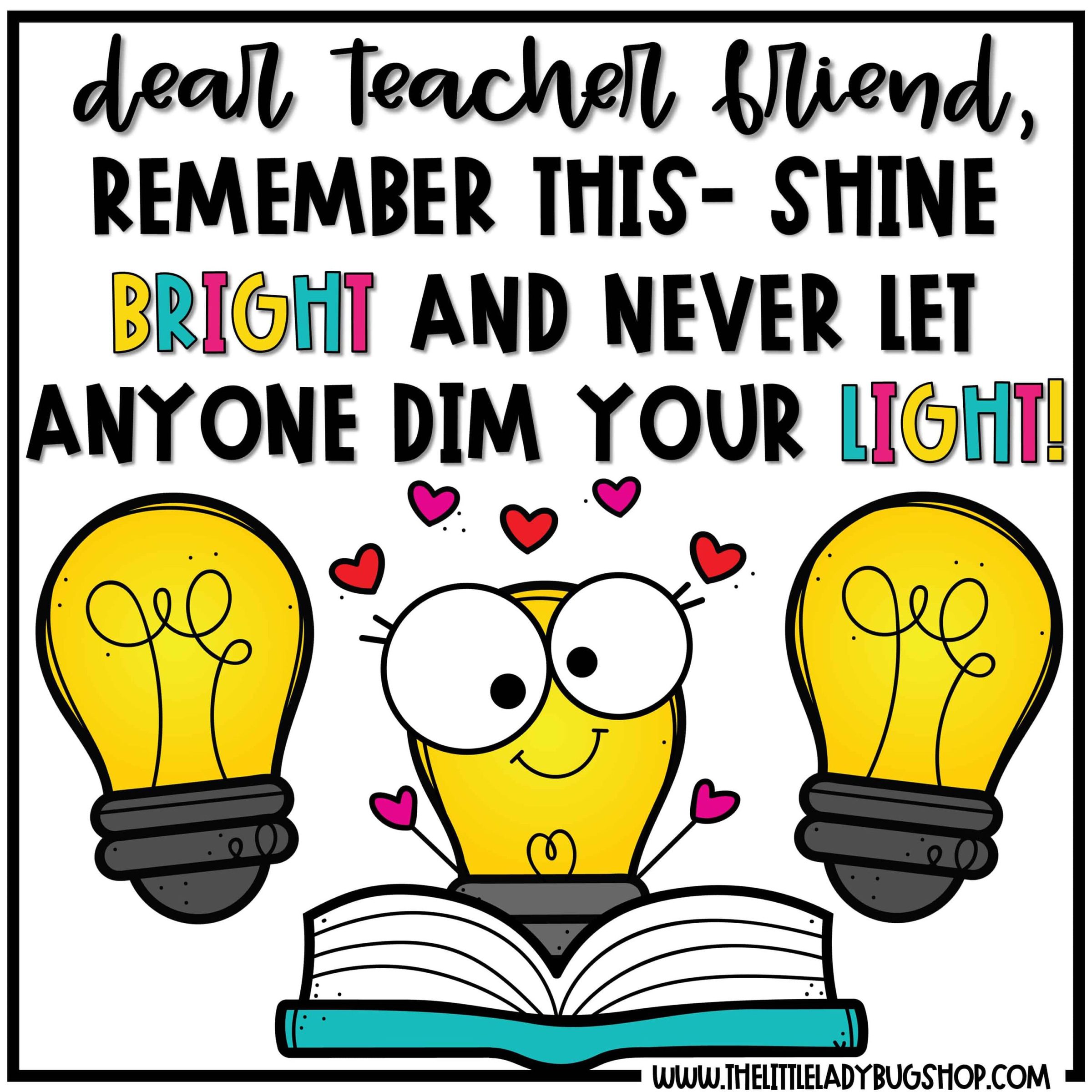 Dear Teacher Friend, You are an amazing teacher