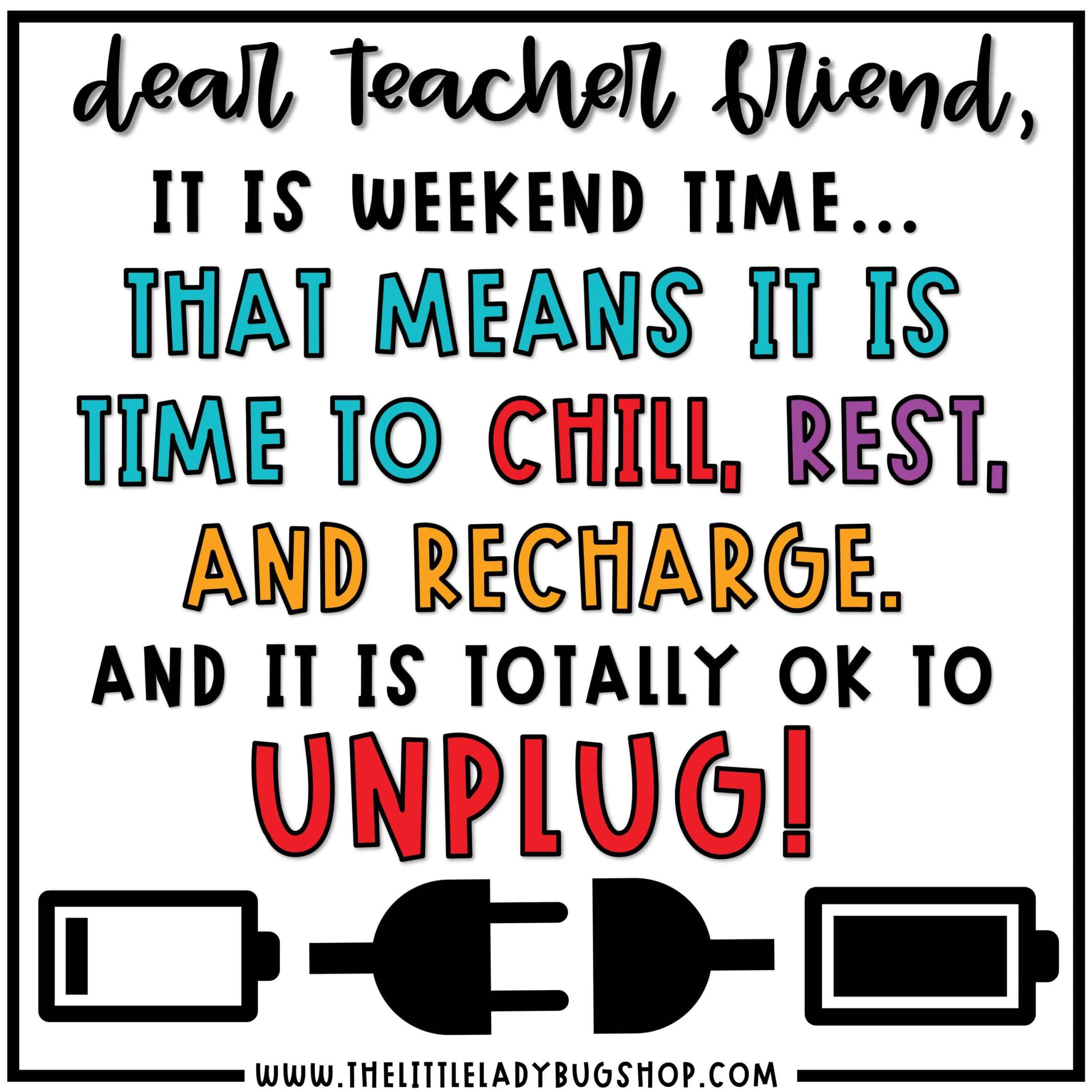 Teacher Memes, Time to Unplug and Relax