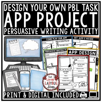 Persuasive Writing Activity Task Design Create an App Project Based Learning PBL-1
