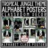 Tropical Jungle Theme Classroom Decor Print & Cursive Alphabet Posters