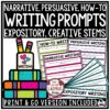 Persuasive, Expository, Narrative, How- To Writing Prompts Stems
