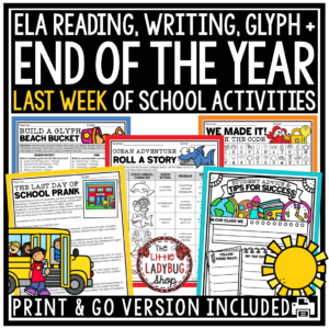 Last Week of School End of Year Reading Writing Activities 3rd 4th Grade