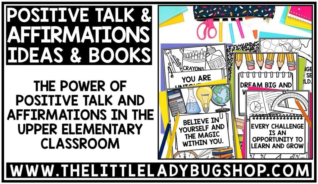 The Power of Positive Talk and Affirmations in the Upper Elementary Classroom